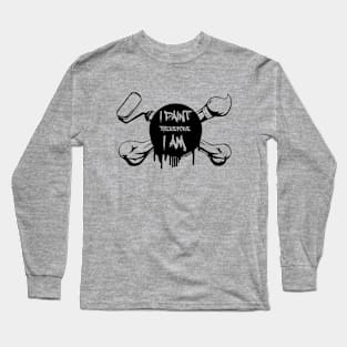 I Paint Therefore I Am - Bones - BLK Long Sleeve T-Shirt